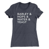 Barley & Hops & Water & Yeast Women's T-Shirt