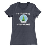 I'm Surrounded By Snowflakes Women's T-Shirt