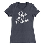 Bye Felicia Women's T-Shirt