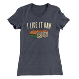 I Like It Raw Women's T-Shirt