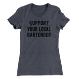 Support Your Local Bartender Women's T-Shirt