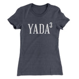 Yada, Yada, Yada Women's T-Shirt