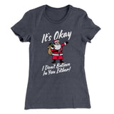 I Don't Believe In You Either Women's T-Shirt