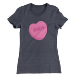 Meh. Candy Heart Funny Women's T-Shirt