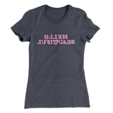 Hello Beautiful Funny Women's T-Shirt