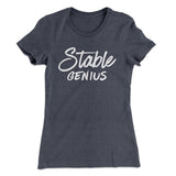 Very Stable Genius Women's T-Shirt