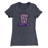 Good Day Sir! Women's T-Shirt