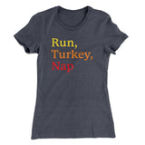 Run, Turkey, Nap Funny Thanksgiving Women's T-Shirt