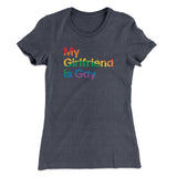 My Girlfriend Is Gay Women's T-Shirt