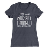 Murray Franklin Show Women's T-Shirt