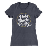 Holy Shirts and Pants Women's T-Shirt