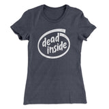 Dead Inside Women's T-Shirt