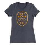 Burt Macklin FBI Women's T-Shirt
