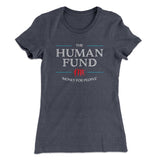 The Human Fund Women's T-Shirt