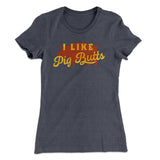 I Like Pig Butts Funny Women's T-Shirt