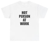 AAA Hot Person At Work T Shirt
