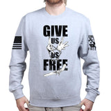 Give Us Us Free Unisex Sweatshirt