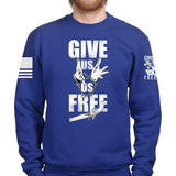 Give Us Us Free Unisex Sweatshirt