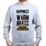 Happiness Is A Pile Of Warm Brass Sweatshirt Style001