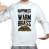 Happiness Is A Pile Of Warm Brass Sweatshirt Style001