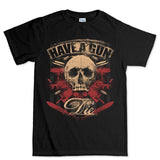 Men's Have A Gun Or Die T-shirt Style001