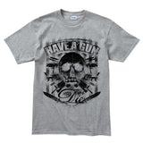 Men's Have A Gun Or Die T-shirt Style001