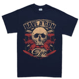 Men's Have A Gun Or Die T-shirt Style001