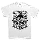 Men's Have A Gun Or Die T-shirt Style001