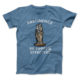 Abstinence: 99.99% Effective Men/Unisex T-Shirt