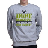 Home Sergeant Dad Sweatshirt