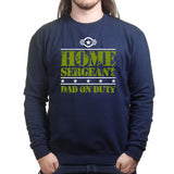 Home Sergeant Dad Sweatshirt