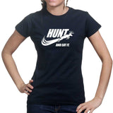 Hunt and Eat It Ladies T-shirt Style001