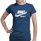 Hunt and Eat It Ladies T-shirt