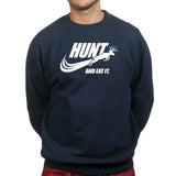Hunt and Eat It Sweatshirt