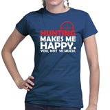 Hunting Makes Me Happy Ladies T-shirt Style001