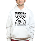 Hunting Importanter Than Education Hoodie Style001