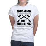 Hunting Importanter Than Education Ladies T-shirt Style001