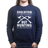 Hunting Importanter Than Education Sweatshirt Style001