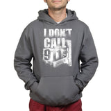 Unisex I Don't Dial 911 Hoodie Style001