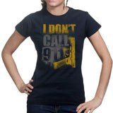 Ladies I Don't Dial 911 T-shirt Style001