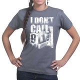 Ladies I Don't Dial 911 T-shirt Style001