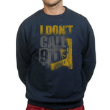 Unisex I Don't Dial 911 Sweatshirt Style001