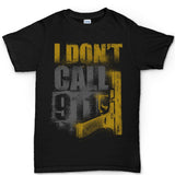 Men's I Don't Dial 911 T-shirt Style001