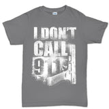 Men's I Don't Dial 911 T-shirt Style001