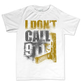 Men's I Don't Dial 911 T-shirt Style001