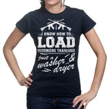 I Know How to Load Ladies T-shirt Style001