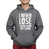 I Never Lose Hoodie Style001