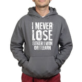I Never Lose Hoodie