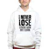 I Never Lose Hoodie Style001