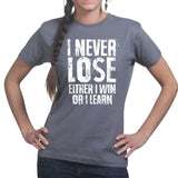I Never Lose Ladies T-shirt Style001